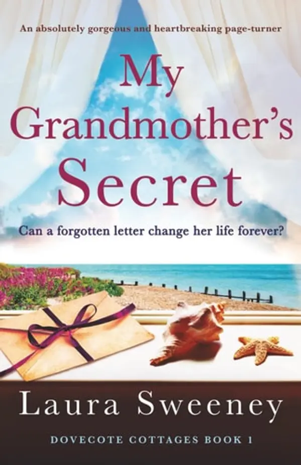 My Grandmother's Secret: An absolutely gorgeous and heartbreaking page-turner (Dovecote Cottages) by Laura Sweeney cover