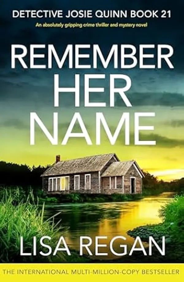 Remember Her Name (Detective Josie Quinn #21) by Lisa Regan cover