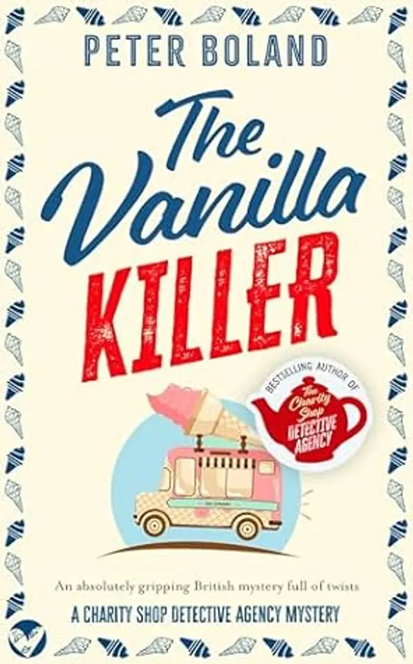The Vanilla Killer (The Charity Shop Detective Agency #4) by Peter  Boland cover