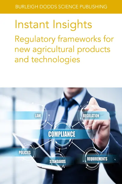Instant Insights: Regulatory frameworks for new agricultural products and technologies book cover