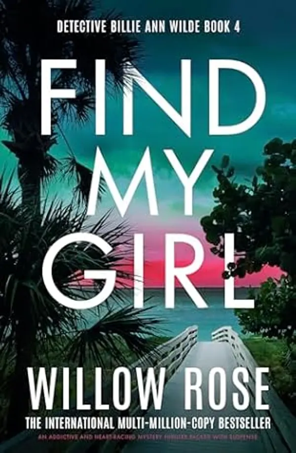 Find My Girl (Detective Billie Ann Wilde #4) by Willow Rose cover