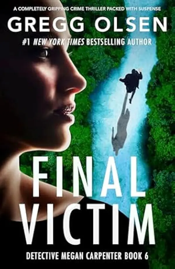 Final Victim: A completely gripping crime thriller packed with suspense (Detective Megan Carpenter Book 6) by Gregg Olsen cover