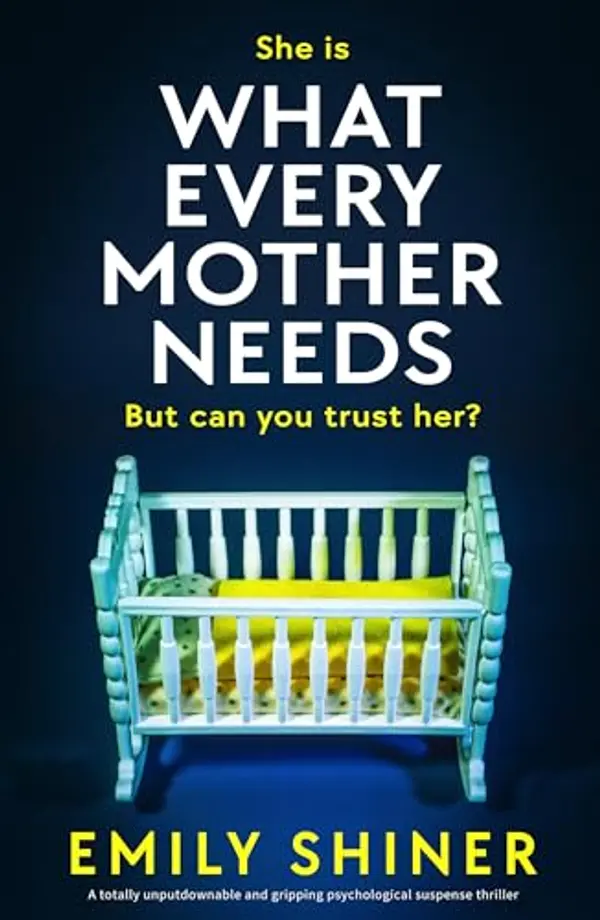 What Every Mother Needs by Emily Shiner cover