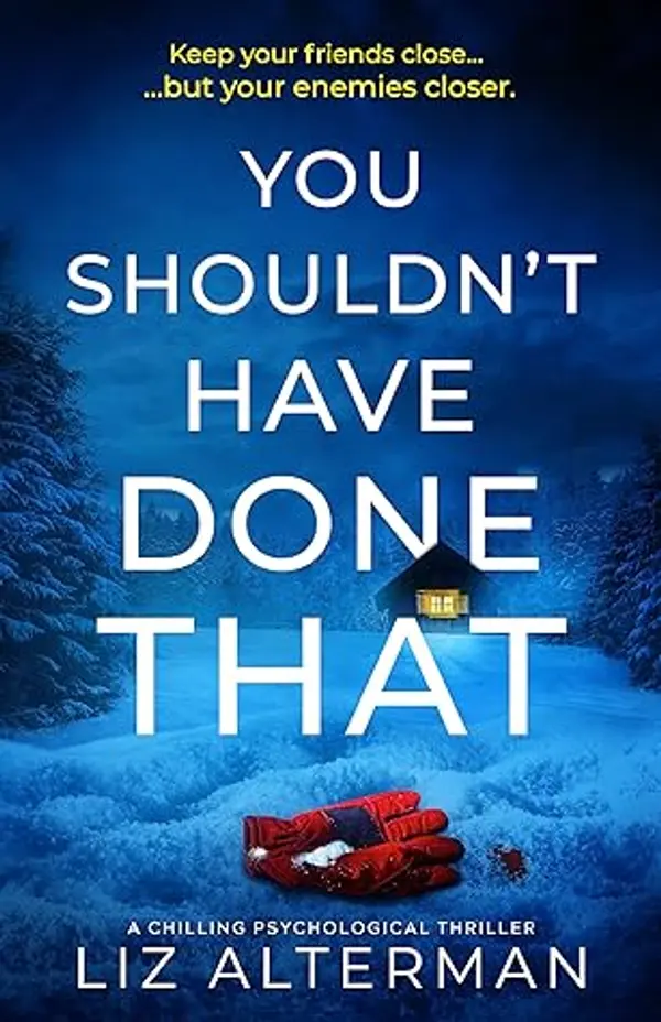 You Shouldn't Have Done That by Liz Alterman cover