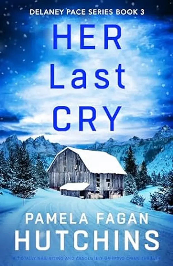 Her Last Cry (Delaney Pace #3) by Pamela Fagan Hutchins cover