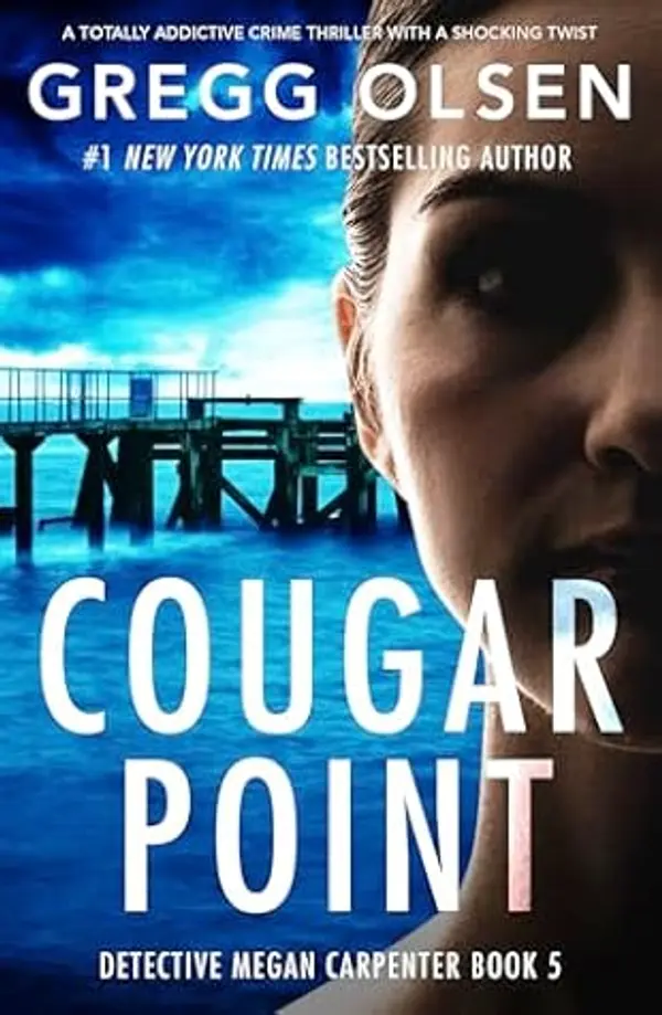 Cougar Point: A totally addictive crime thriller with a shocking twist (Detective Megan Carpenter Book 5) by Gregg Olsen cover