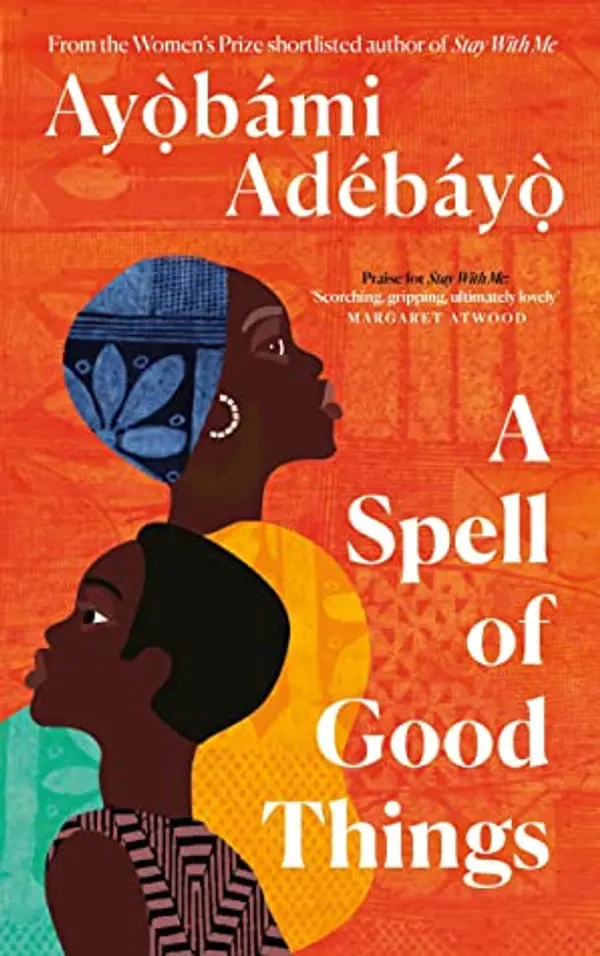 A Spell of Good Things by Ayọ̀bámi Adébáyọ̀ cover