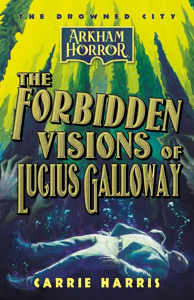 The Forbidden Visions of Lucius Galloway book cover