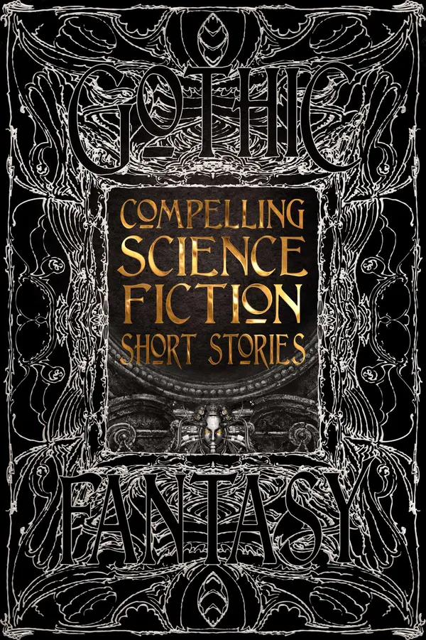 Compelling Science Fiction Short Stories (Gothic Fantasy) by Joe Stech cover