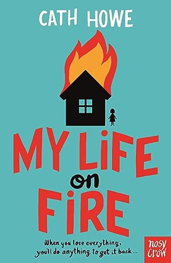 My Life on Fire by Cath Howe cover