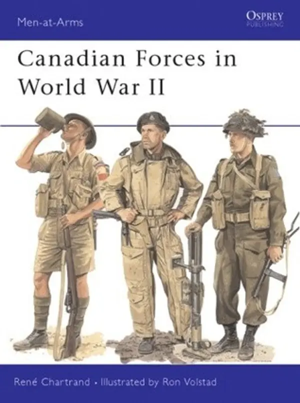 Canadian Forces in World War II (Men-at-Arms) by René Chartrand cover