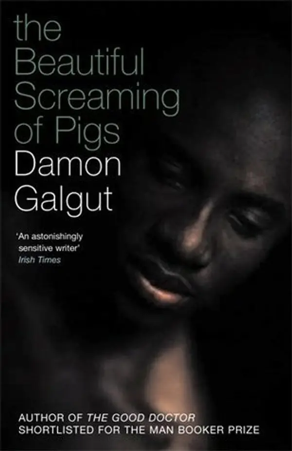 The Beautiful Screaming Of Pigs by Damon Galgut cover