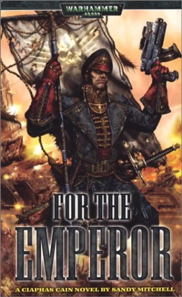 For the Emperor (Ciaphas Cain, #1) by Sandy Mitchell cover