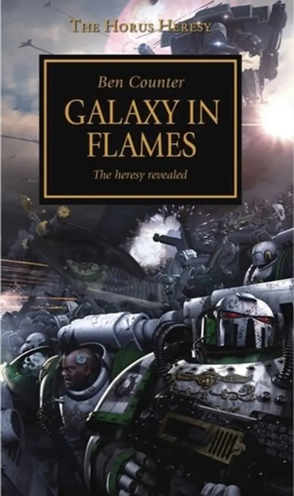 Galaxy in Flames (The Horus Heresy, #3) by Ben Counter cover