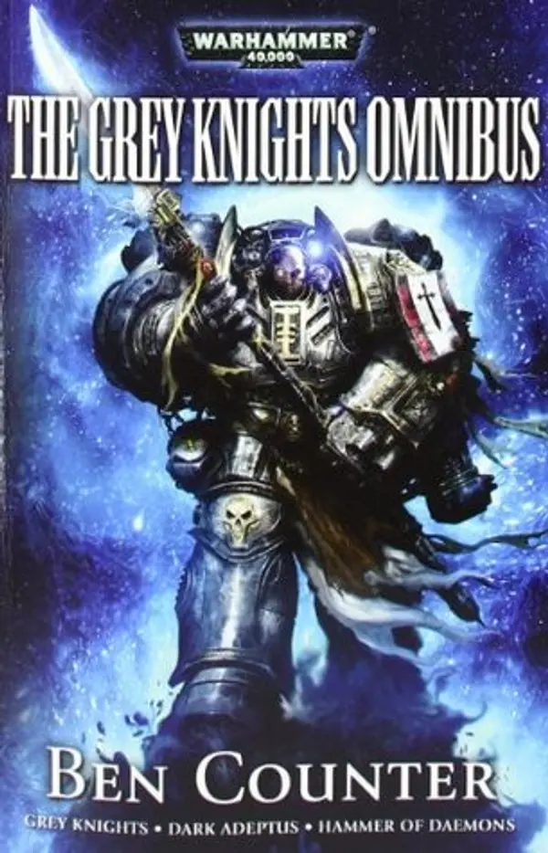 Grey Knights: The Omnibus (Grey Knights #1-3) by Ben Counter cover