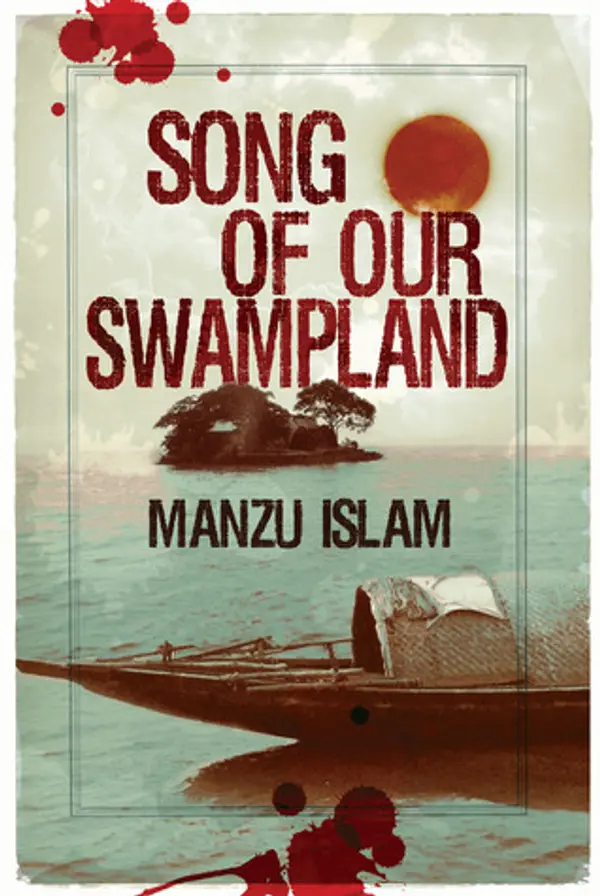 The Song of Our Swampland by Manzu Islam cover