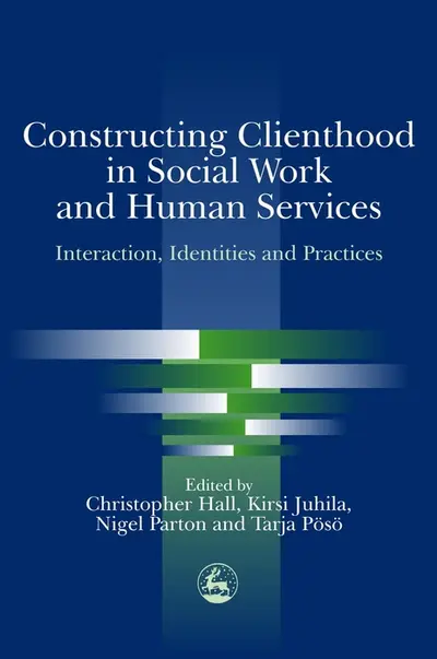 Constructing Clienthood in Social Work and Human Services book cover