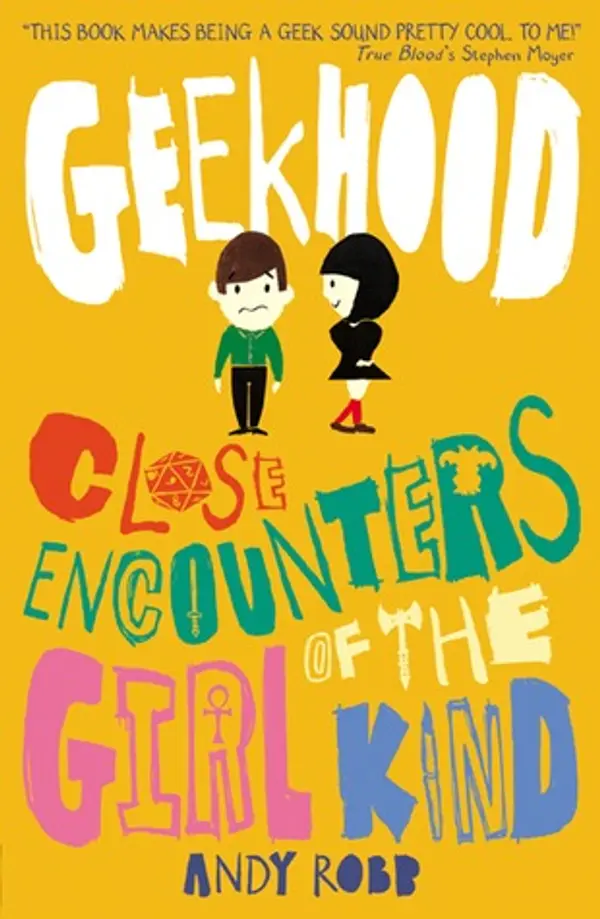 Close Encounters of the Girl Kind (Geekhood, #1) by Andy    Robb cover