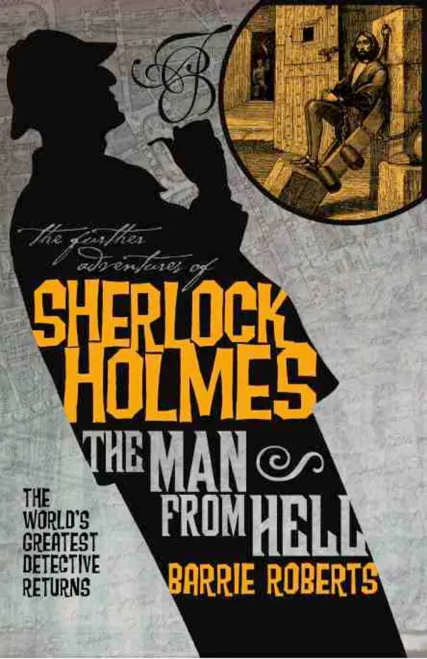 The Further Adventures of Sherlock Holmes: The Man From Hell by Barrie Roberts cover
