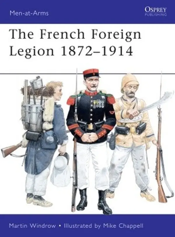 French Foreign Legion 1872–1914 (Men-at-Arms, 461) by Martin Windrow cover