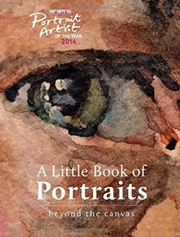 A Portrait Artist of the Year: A Little Book of Portraits: Beyond the Canvas by Tai-Shan Schierenberg cover