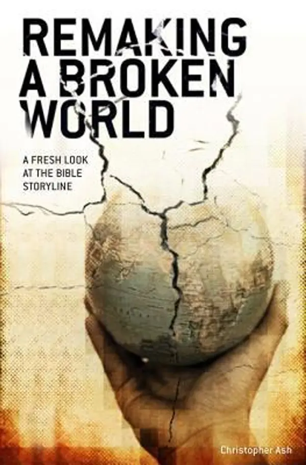 Remaking a Broken World by Christopher Ash cover