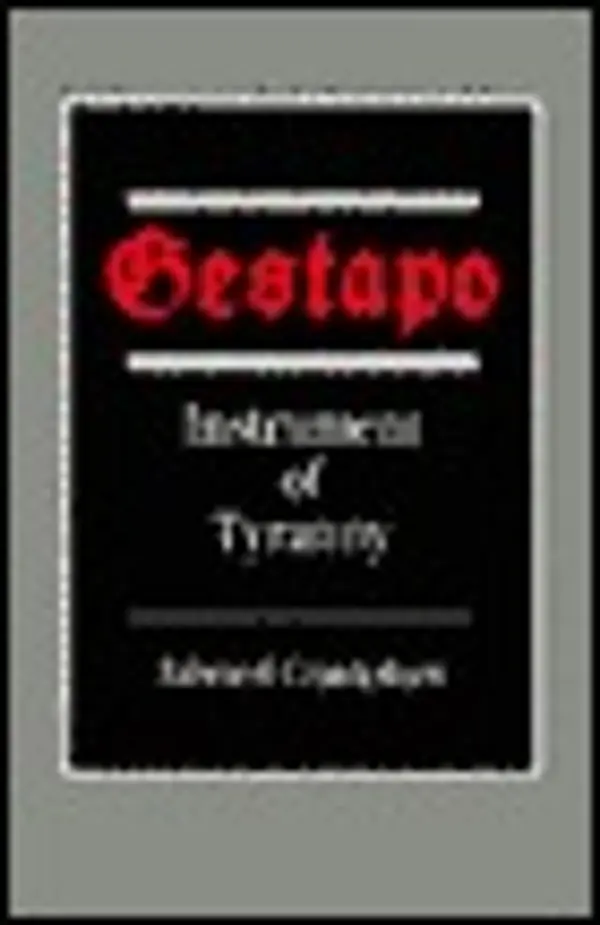 Gestapo: Instrument of Tyranny by Edward Crankshaw cover