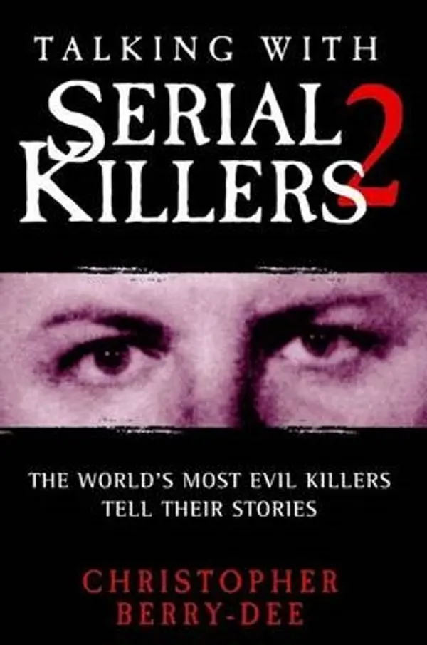 Talking With Serial Killers 2 by Christopher Berry-Dee cover