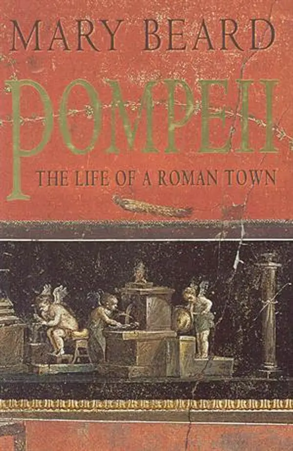 Pompeii - the Life of a Roman Town by Mary Beard cover
