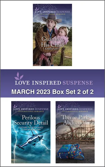 Love Inspired Suspense March 2023 - Box Set 2 of 2/Guarding His Child/Perilous Security Detail/Theme Park Abduction book cover