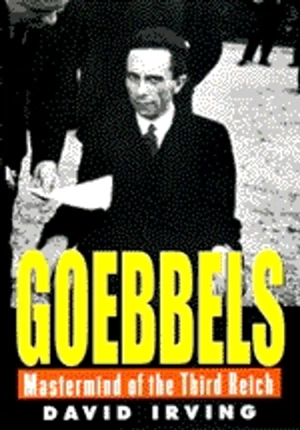 Goebbels: Mastermind of the Third Reich by David Irving cover