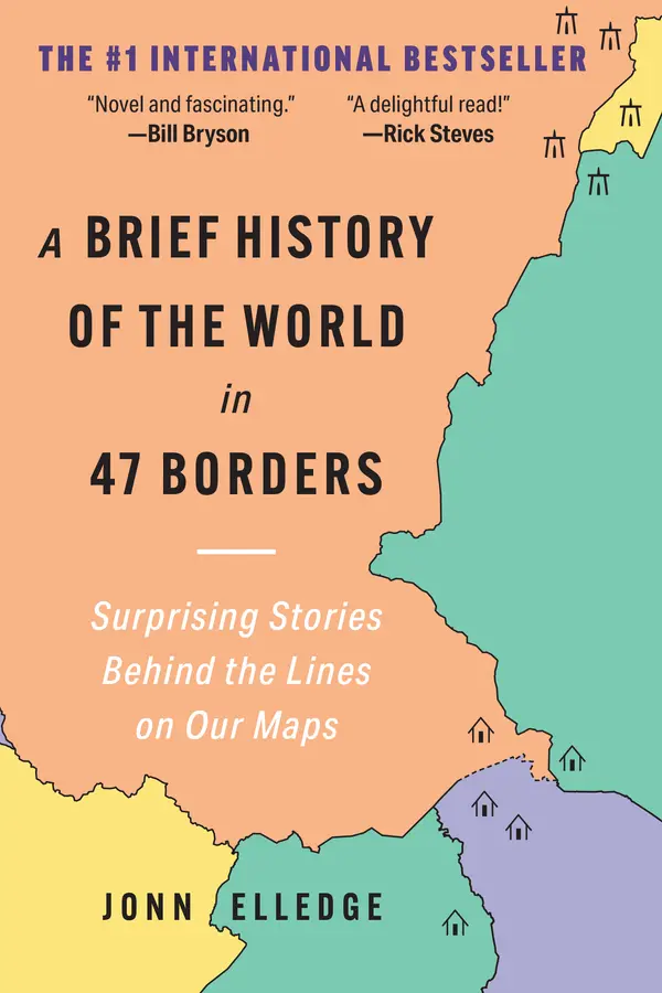 A Brief History of the World in 47 Borders by Jonn Elledge cover
