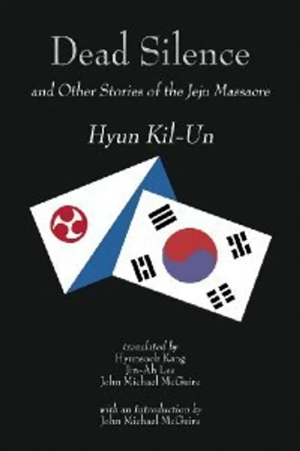 Dead Silence and Other Stories of the Jeju Massacre by Kil-un Hyon cover