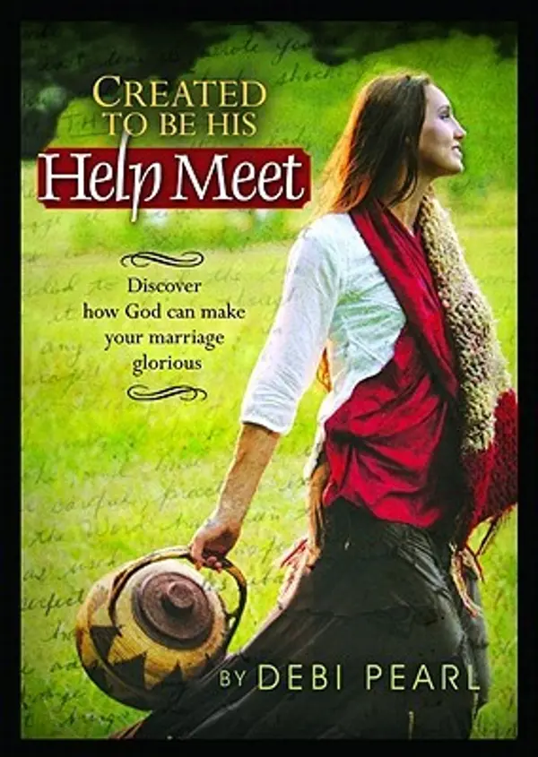 Created to be His Help Meet by Debi Pearl cover