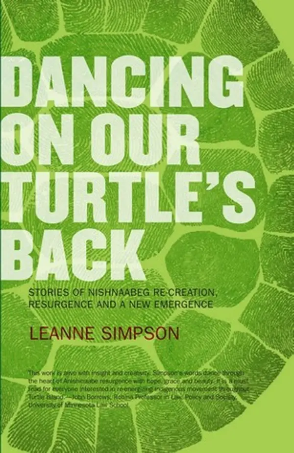 Dancing on Our Turtle's Back: Stories of Nishnaabeg Re-Creation, Resurgence, and a New Emergence by Leanne Betasamosake Simpson cover