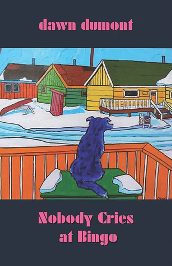 Nobody Cries at Bingo by Dawn Dumont cover