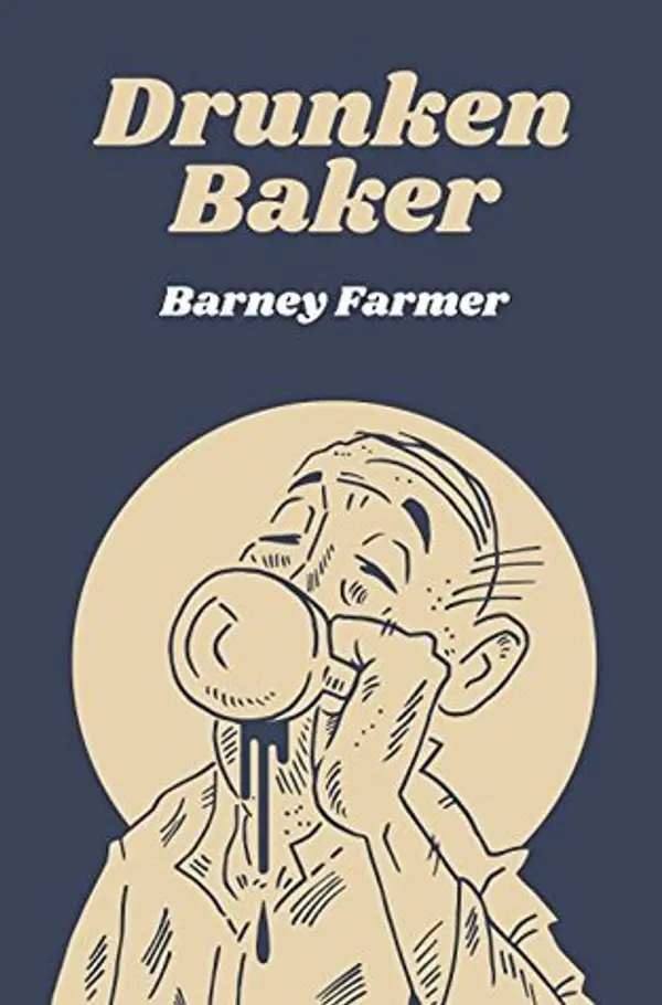 Drunken Baker by Barney Farmer cover