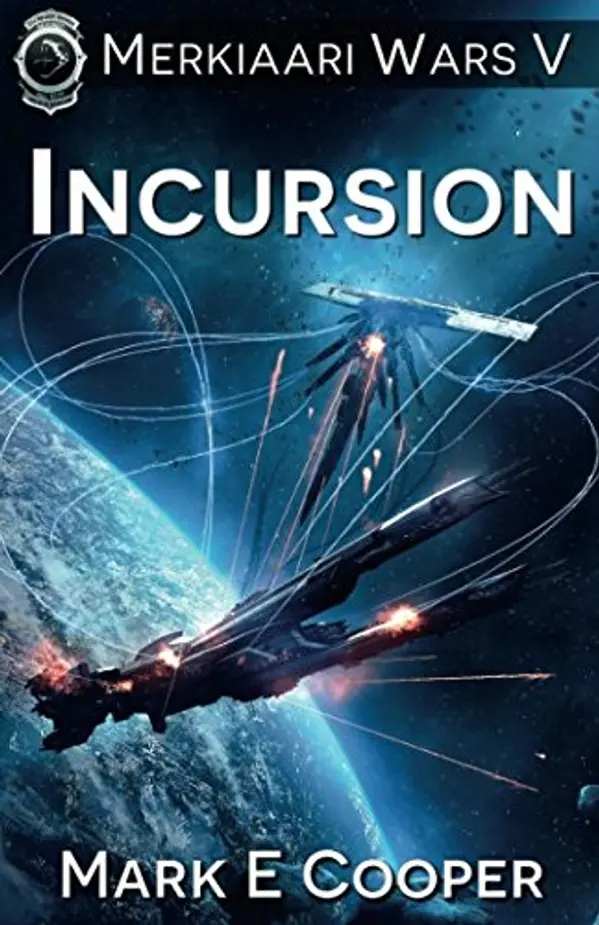Incursion: Merkiaari Wars Book 5 by Mark E. Cooper cover