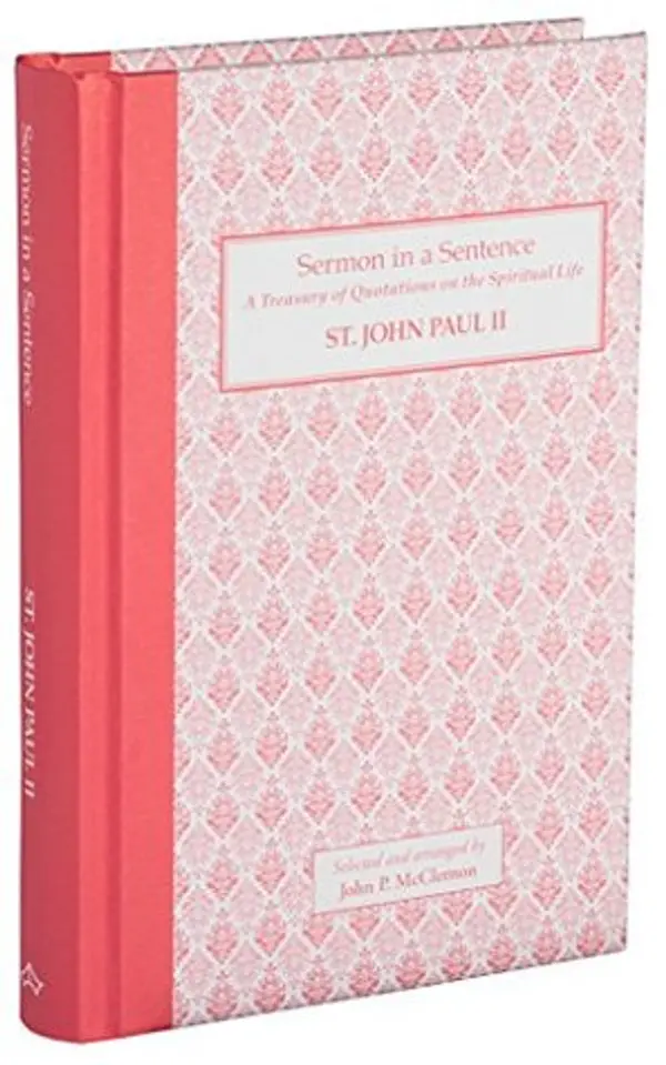 Sermon in a Sentence - A Treasury of Quotations on the Spiritual Life from St. John Paul II by John McClernon cover