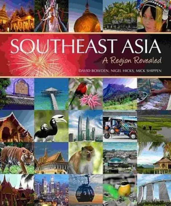 Southeast Asia: A Region Revealed by David Bowden cover
