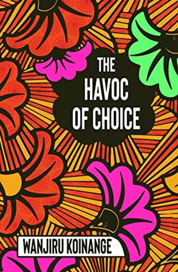 The Havoc of Choice by Wanjiru Koinange cover
