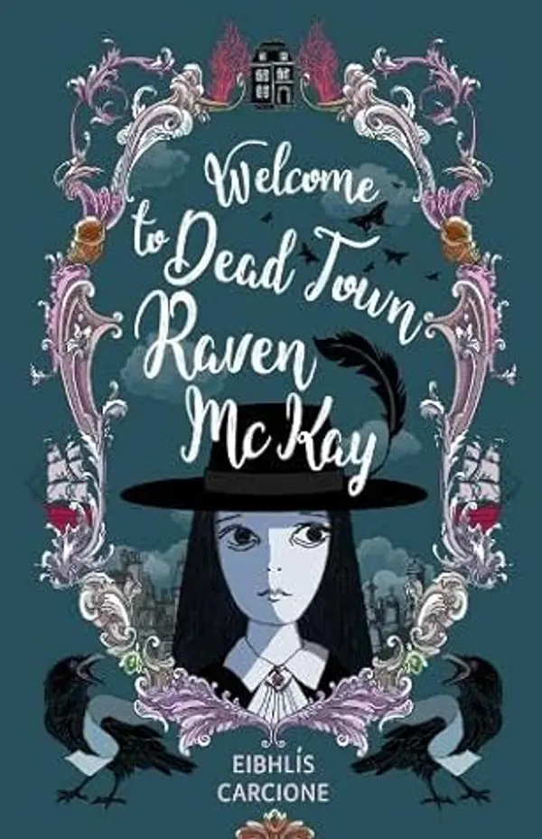 Welcome to Dead Town Raven McKay by Eibhlís Carcione cover