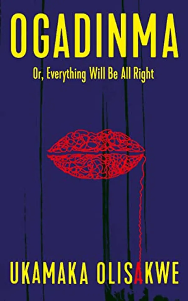 Ogadinma Or, Everything Will Be All Right by Ukamaka Olisakwe cover