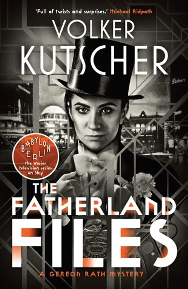 The Fatherland Files (A Gereon Rath Mystery) by Volker Kutscher cover