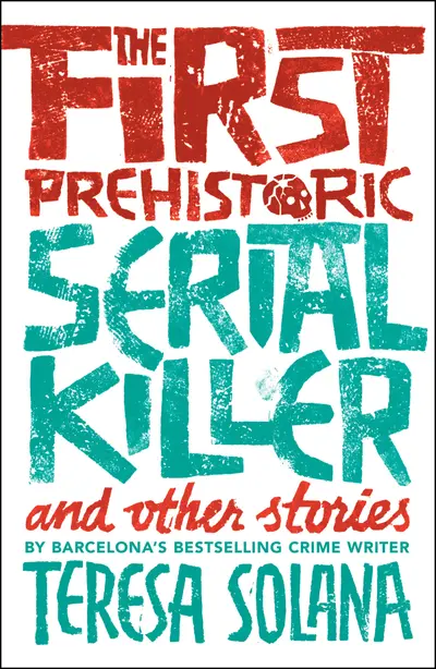 The First Prehistoric Serial Killer and Other Stories book cover
