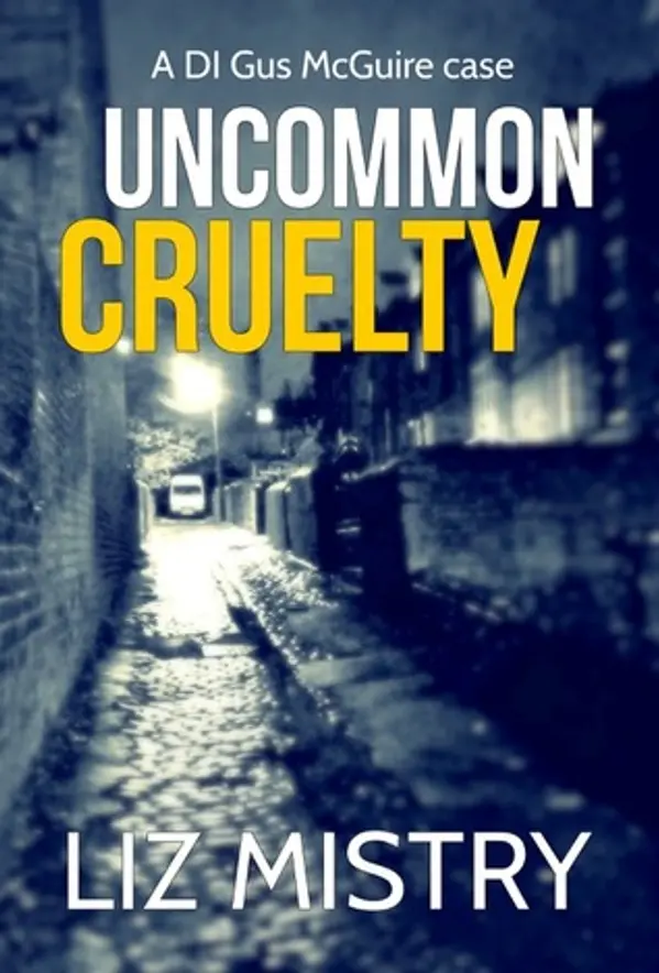 Uncommon Cruelty (DI Gus McGuire #4) by Liz Mistry cover