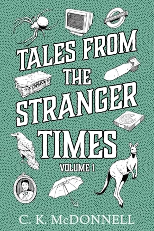 Tales from The Stranger Times: Volume 1 by C.K. McDonnell cover