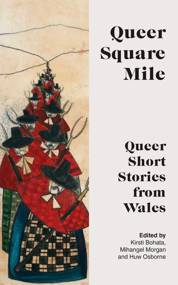 Queer Square Mile: Queer Short Stories from Wales by Kirsti Bohata cover