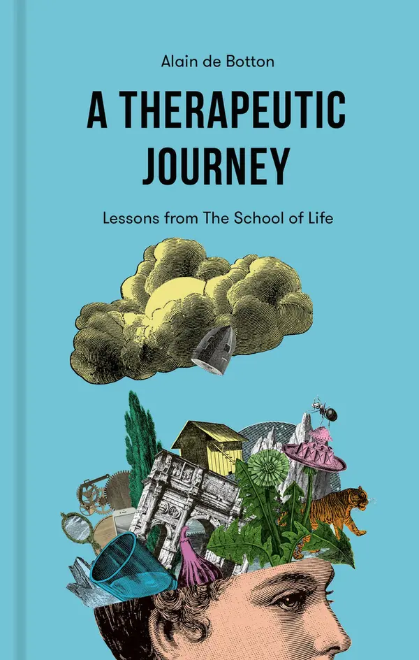 A Therapeutic Journey: Lessons from The School of Life by Alain de Botton cover
