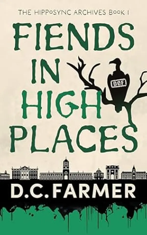 Fiends In High Places (The Hipposync Archives Book 1) by DC Farmer cover